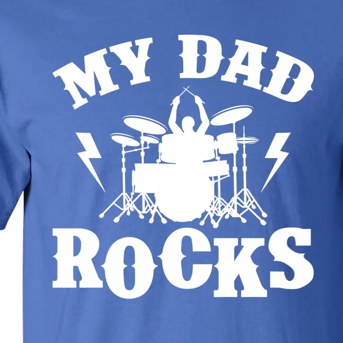 My Dad Rocks Percussionist Drummer Musician Metal Band Drums Gift Tall T-Shirt