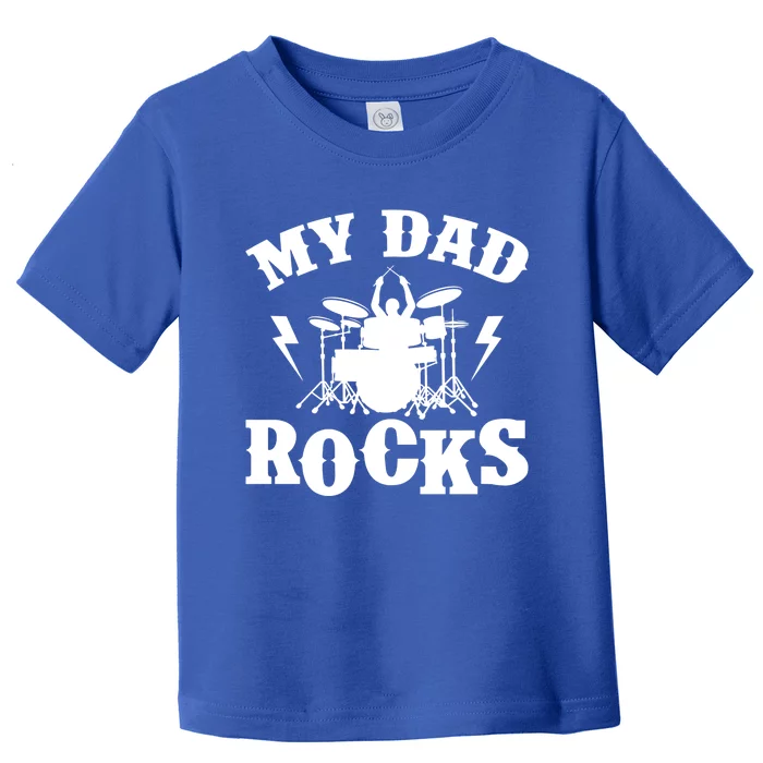 My Dad Rocks Percussionist Drummer Musician Metal Band Drums Gift Toddler T-Shirt