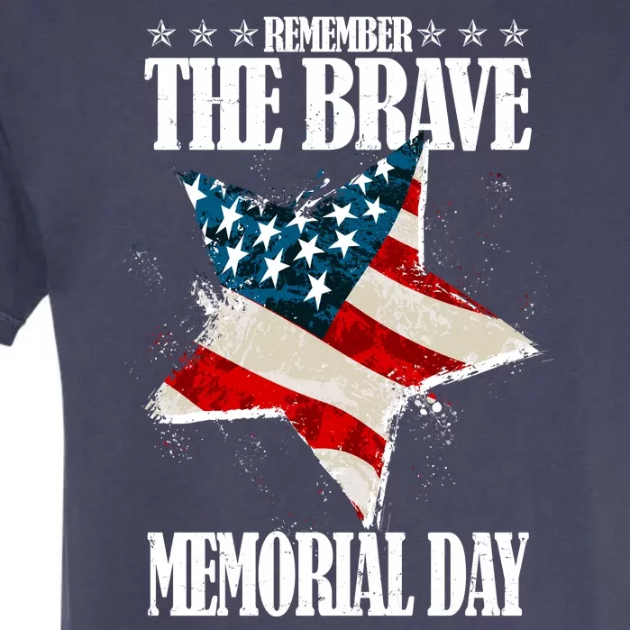 Memorial Day Remember The Brave Garment-Dyed Heavyweight T-Shirt