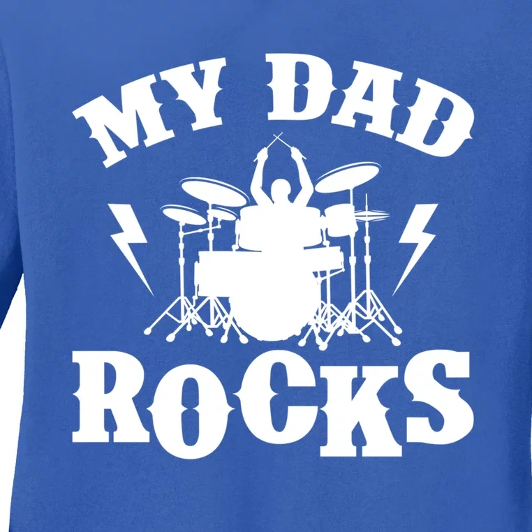 My Dad Rocks Percussionist Drummer Musician Metal Band Drums Gift Ladies Long Sleeve Shirt