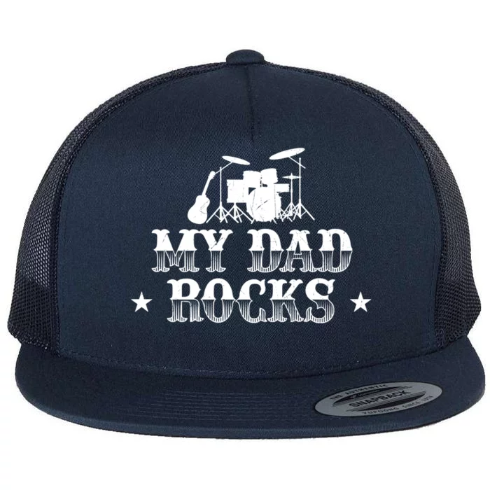 My Dad Rocks Drummer Musician Drumsticks Fathers Day Gift Flat Bill Trucker Hat