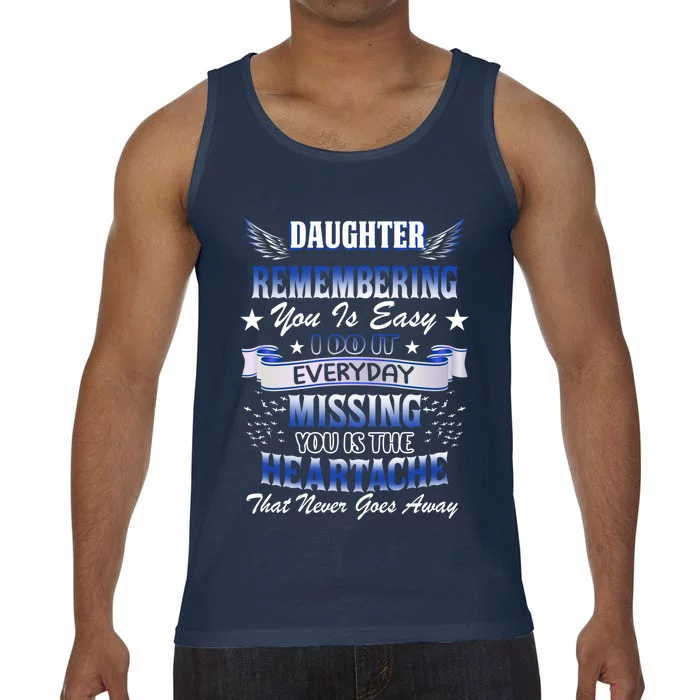 My Daughter Remembering You Is Easy I Do It Everyday Missing Funny Gift Comfort Colors® Tank Top