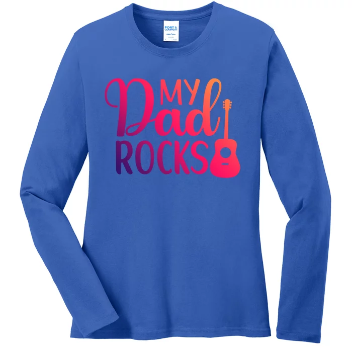 My Dad Rocks Guitar Gift Ladies Long Sleeve Shirt