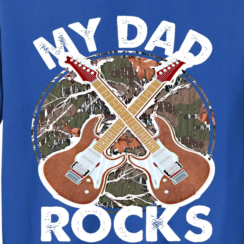 My Dad Rocks Rocker Father Rock And Roll Papa Daddy Music Meaningful Gift Sweatshirt