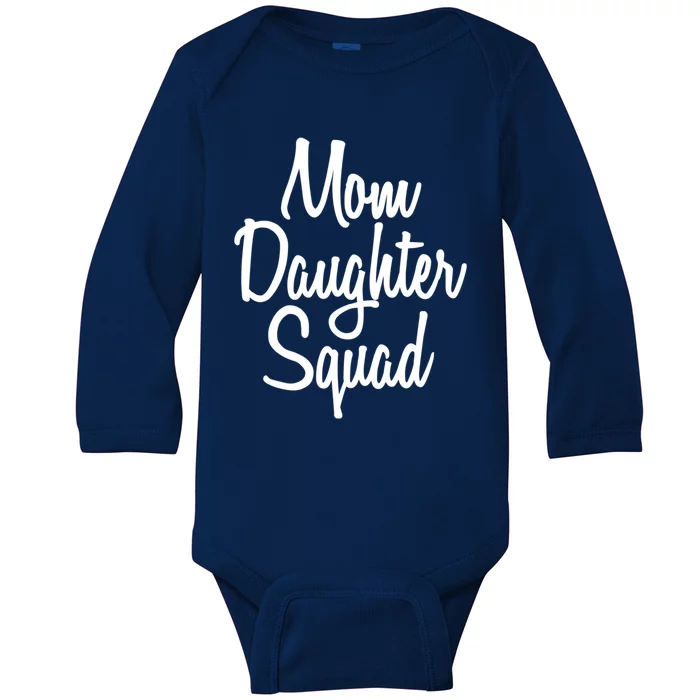 Mom Daughter Squad Great Gift Baby Long Sleeve Bodysuit