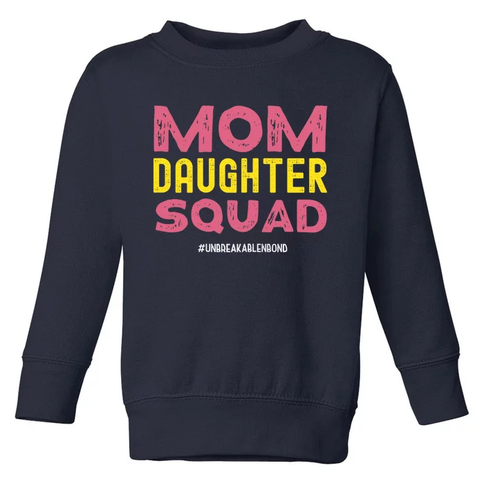 Mom Daughter Squad From Daughter To Mom Mothers Day Toddler Sweatshirt