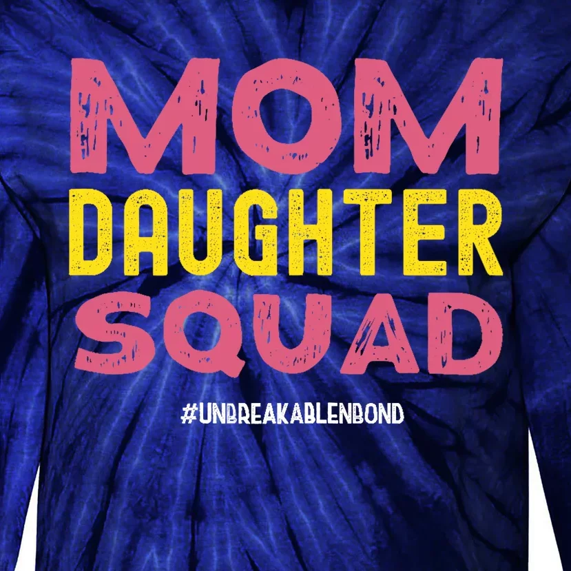 Mom Daughter Squad From Daughter To Mom Mothers day Tie-Dye Long Sleeve Shirt