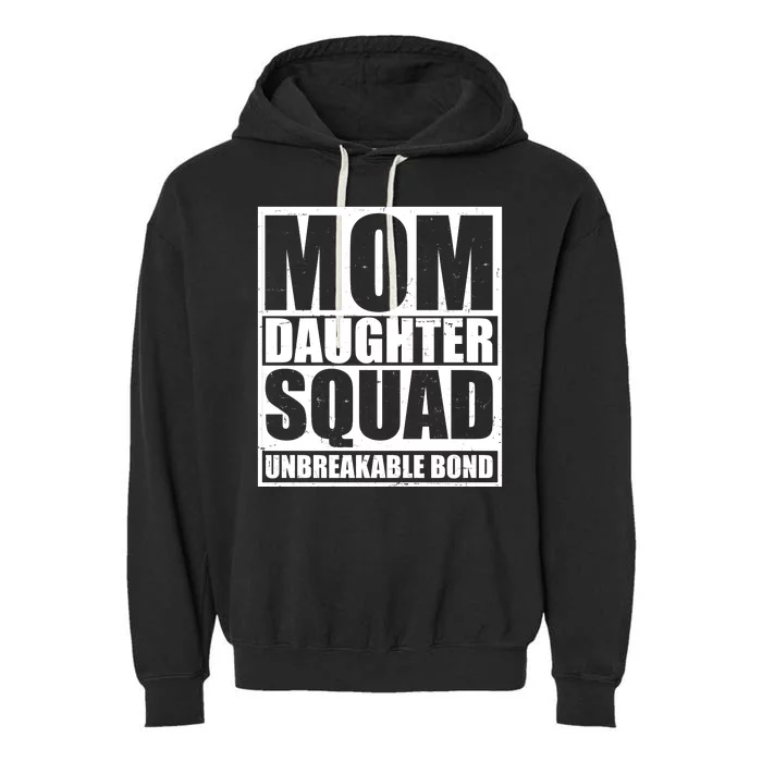 Mom Daughter Squad Unbreakable Bond Garment-Dyed Fleece Hoodie