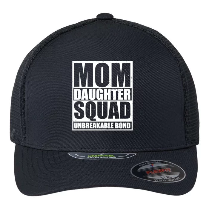 Mom Daughter Squad Unbreakable Bond Flexfit Unipanel Trucker Cap