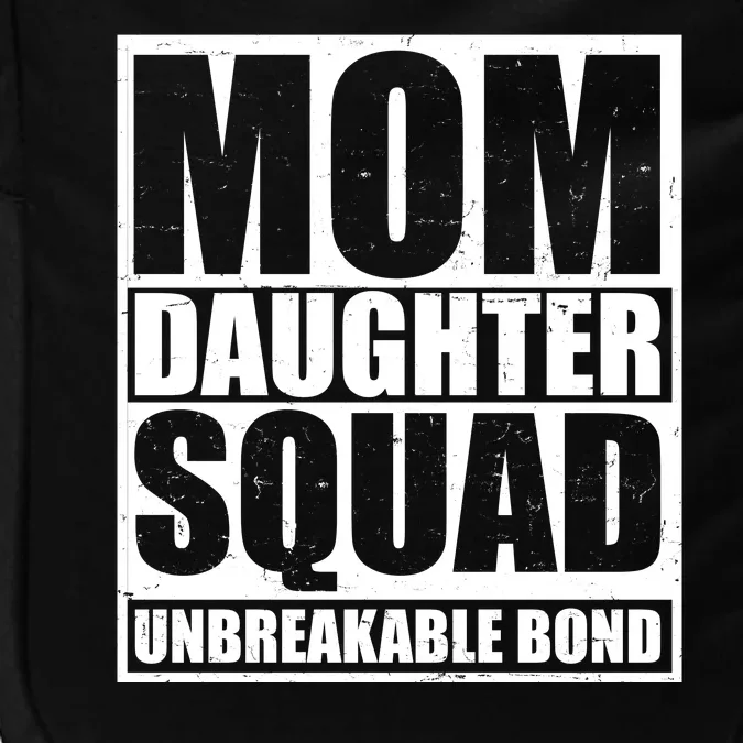 Mom Daughter Squad Unbreakable Bond Impact Tech Backpack