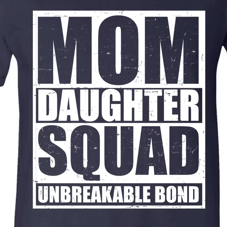 Mom Daughter Squad Unbreakable Bond V-Neck T-Shirt