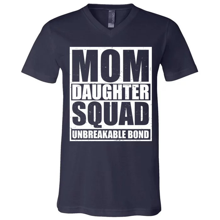 Mom Daughter Squad Unbreakable Bond V-Neck T-Shirt