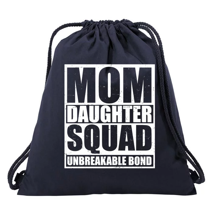 Mom Daughter Squad Unbreakable Bond Drawstring Bag