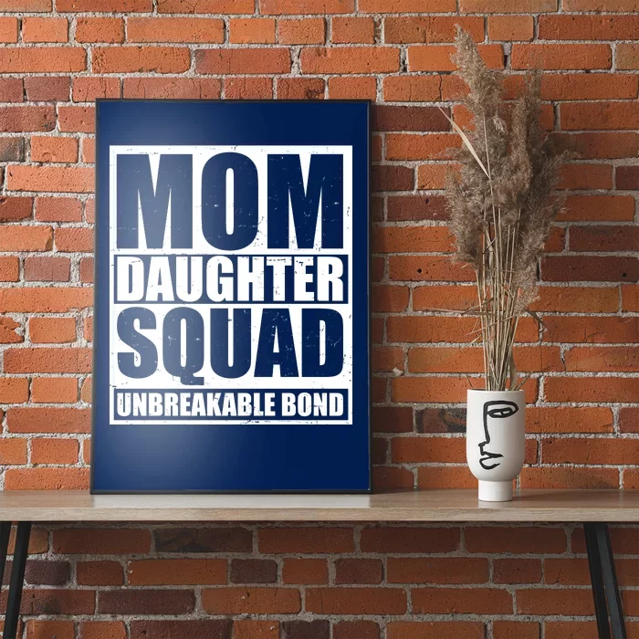 Mom Daughter Squad Unbreakable Bond Poster