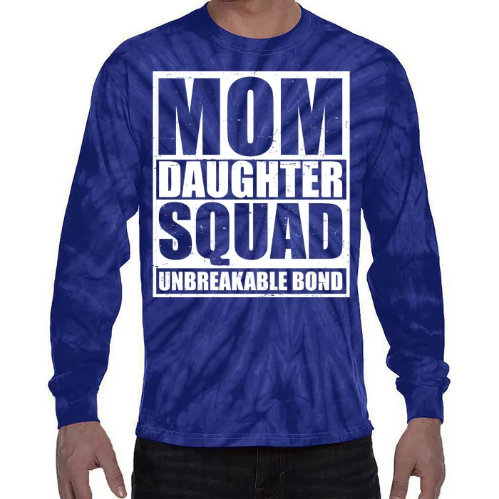 Mom Daughter Squad Unbreakable Bond Tie-Dye Long Sleeve Shirt