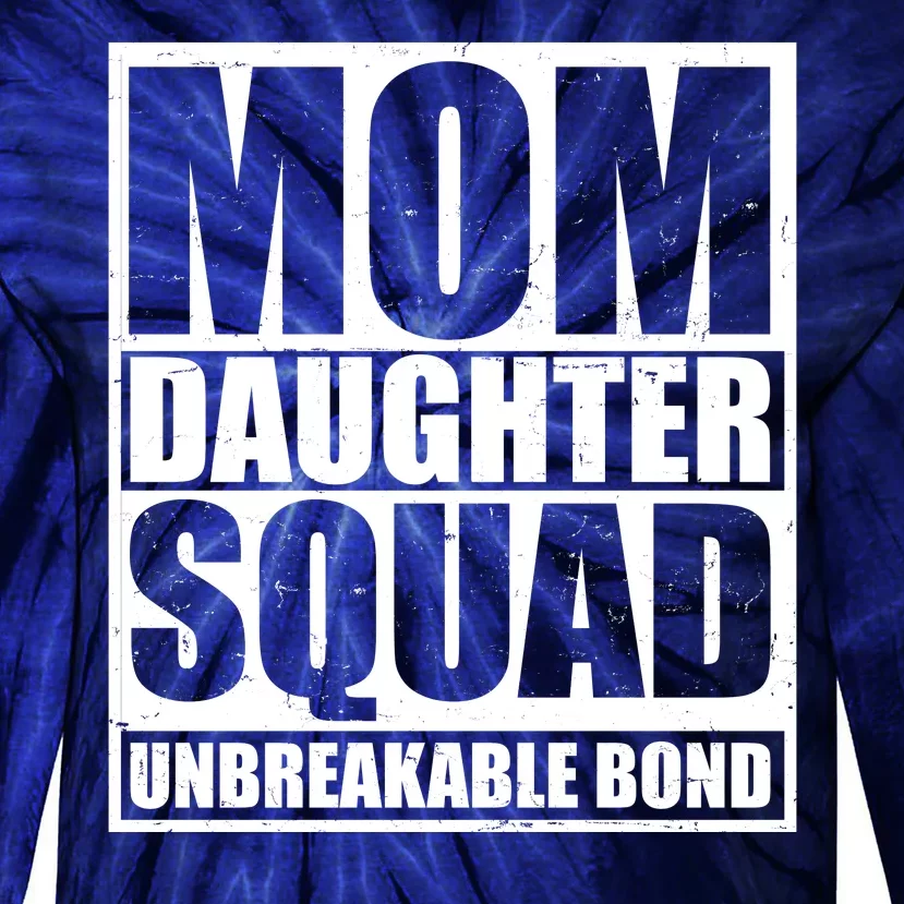 Mom Daughter Squad Unbreakable Bond Tie-Dye Long Sleeve Shirt