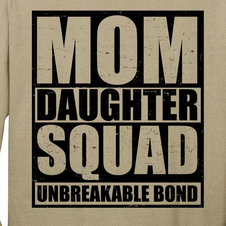 Mom Daughter Squad Unbreakable Bond Tall Long Sleeve T-Shirt