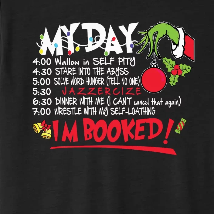 My Day Schedule Im Booked Christmas Shirts Merry Christmas ChromaSoft Performance T-Shirt