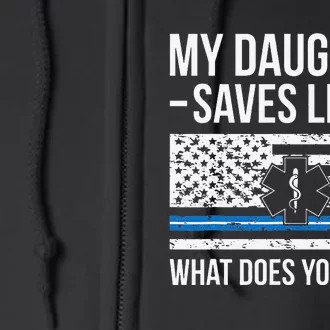 My Daughter Saves Lives EMT Mom Of An EMT Mother Full Zip Hoodie