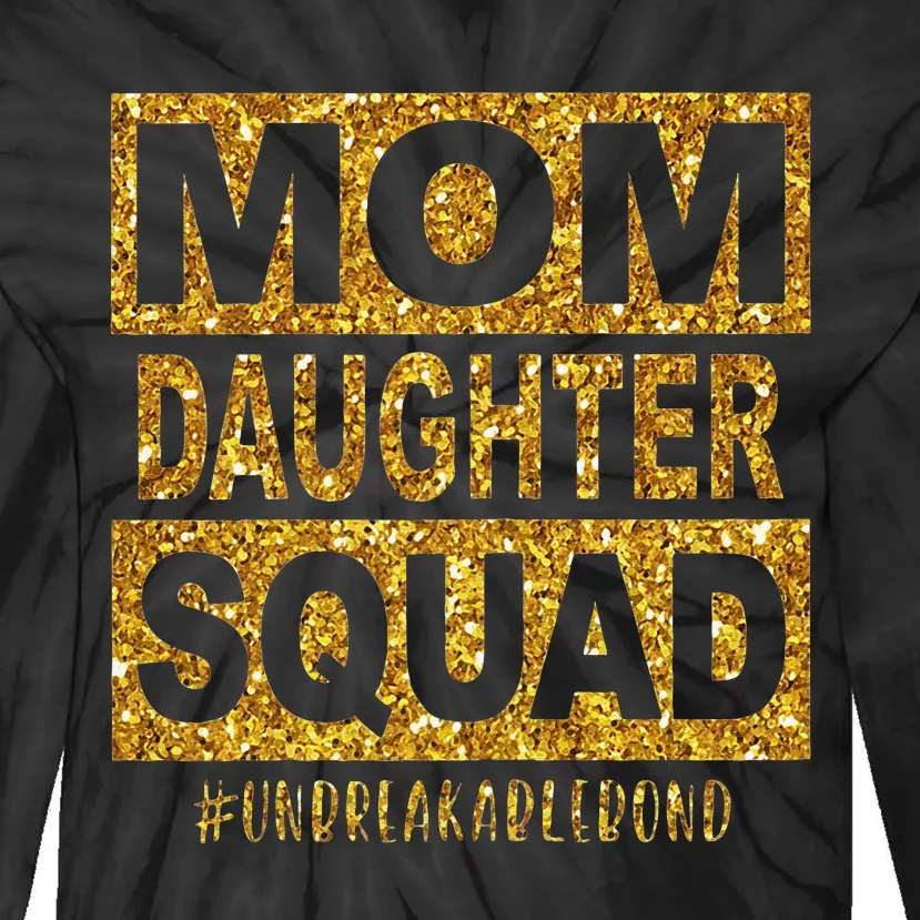 Mom Daughter Squad Unbreakablenbond Happy Mother's Day Tie-Dye Long Sleeve Shirt