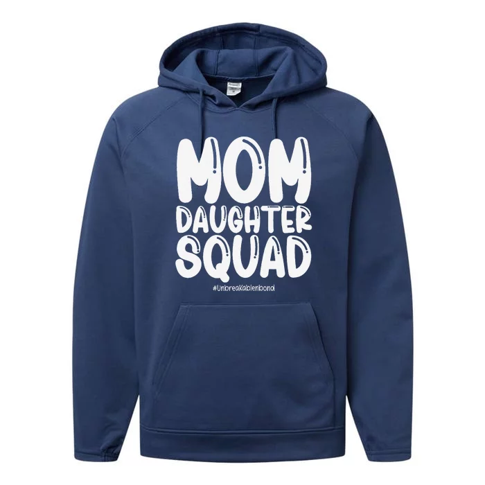 Mom Daughter Squad Mom And Daughter Performance Fleece Hoodie