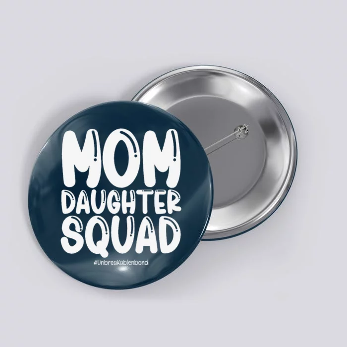 Mom Daughter Squad Mom And Daughter Button