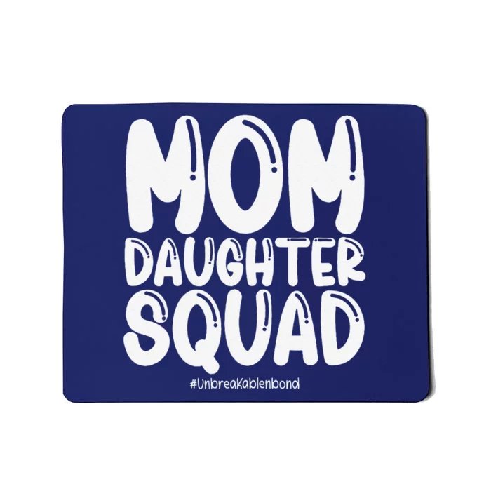 Mom Daughter Squad Mom And Daughter Mousepad