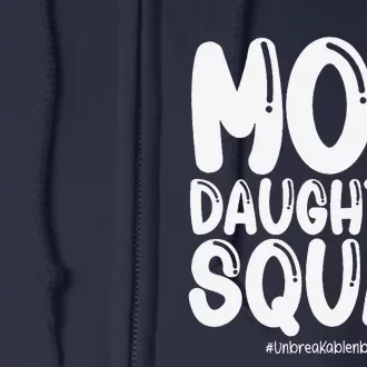 Mom Daughter Squad Mom And Daughter Full Zip Hoodie