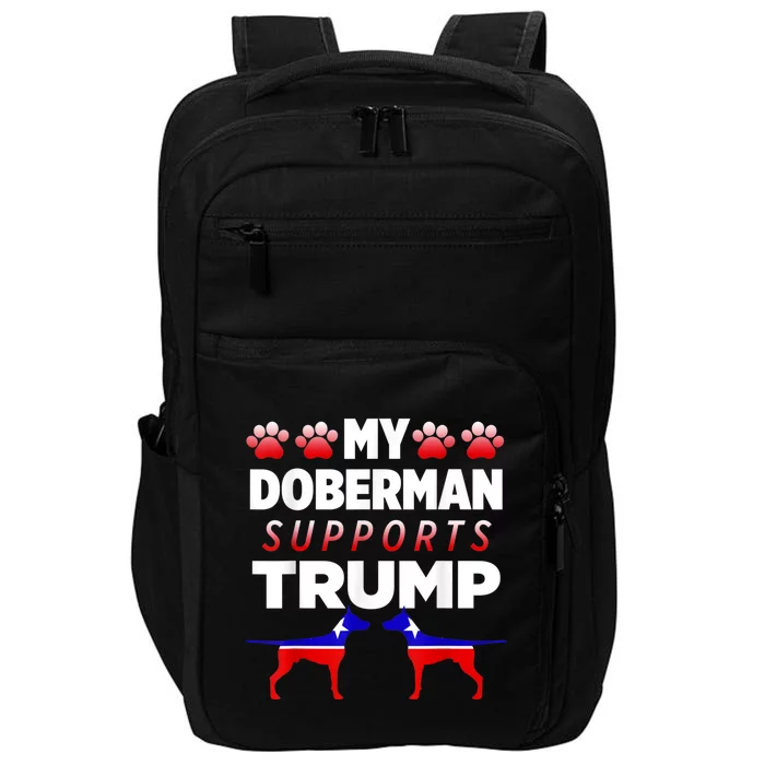 My Doberman Supports Trump 2024 Election Gift For Dog Owners Impact Tech Backpack