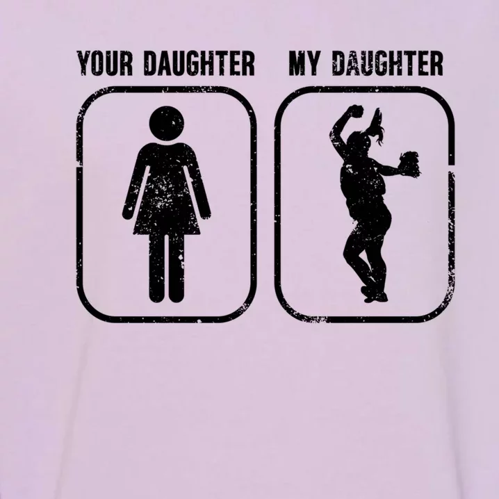 My Daughter Softball Dad Of A Softball Player Father Gift Garment-Dyed Sweatshirt