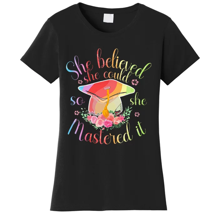 Master Degree She Believed She Could So She Mastered It Women's T-Shirt