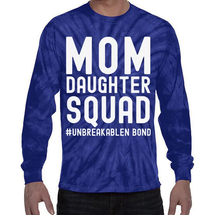 Mom Daughter Squad Unbreakablenbond Happy Mother's Day Cute Tie-Dye Long Sleeve Shirt