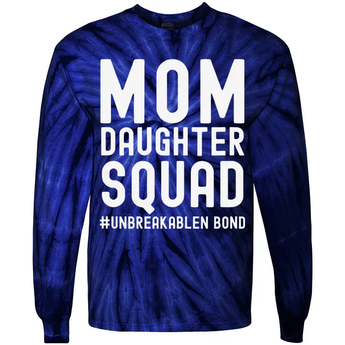 Mom Daughter Squad Unbreakablenbond Happy Mother's Day Cute Tie-Dye Long Sleeve Shirt