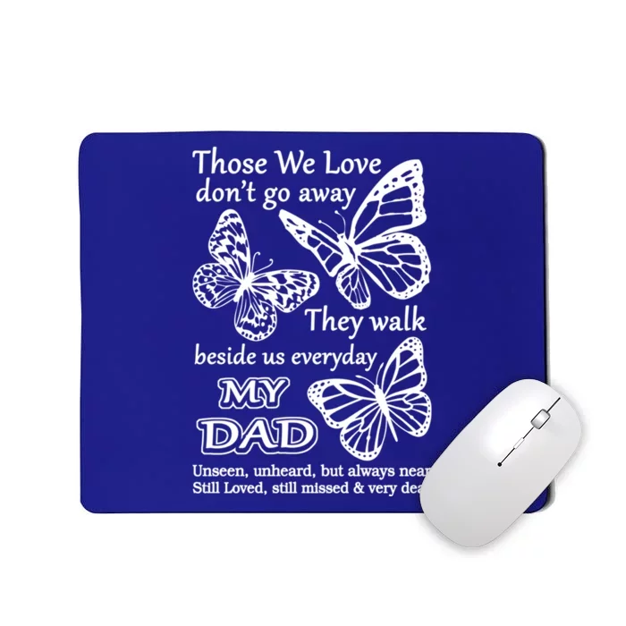 My Dad Still Loved Missed In Memory Of Dad Sympathy Gift Mousepad