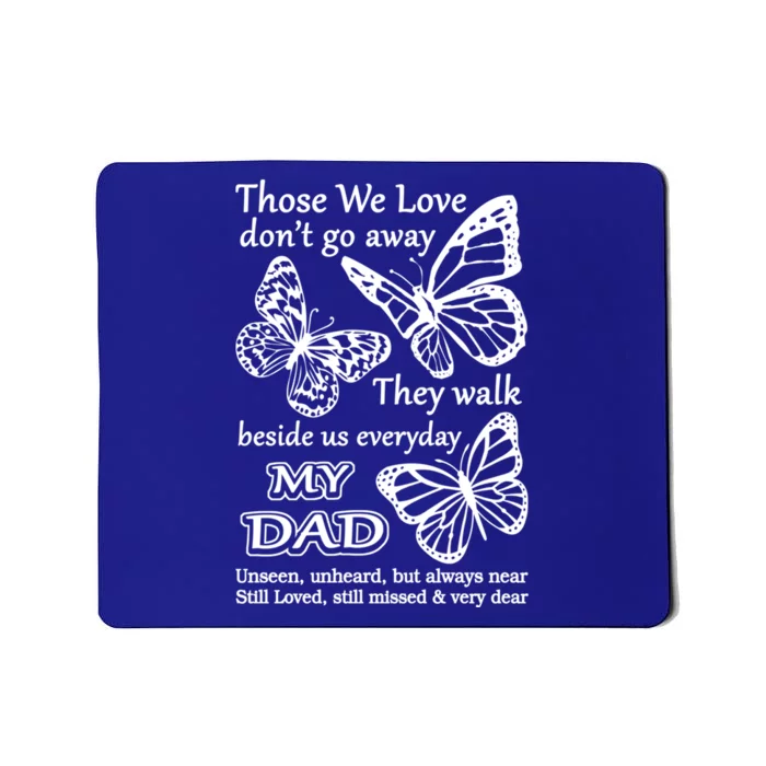 My Dad Still Loved Missed In Memory Of Dad Sympathy Gift Mousepad