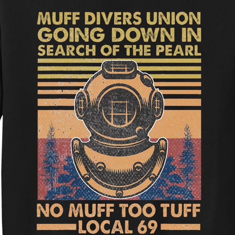 Muff Diving School Muff Diver Union No Muff Too Tuff 69 Sweatshirt