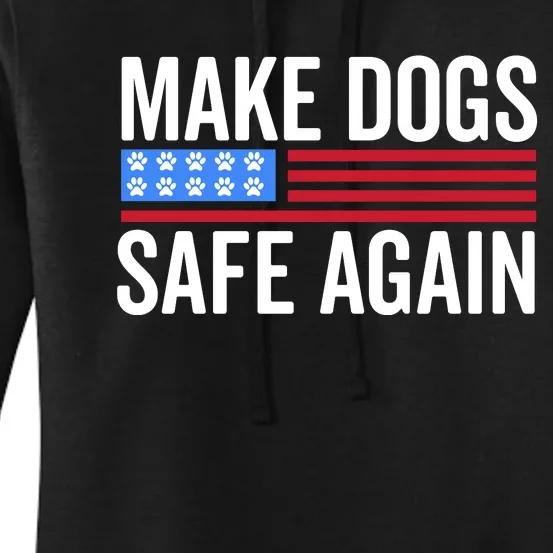 Make Dogs Safe Again TheyRe Eating The Pets Women's Pullover Hoodie