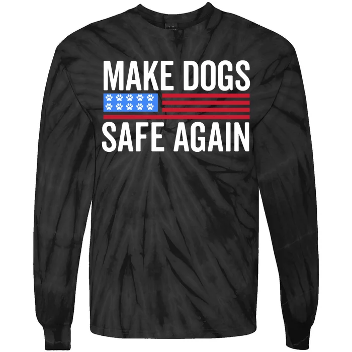 Make Dogs Safe Again TheyRe Eating The Pets Tie-Dye Long Sleeve Shirt