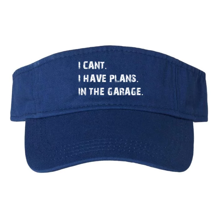 Mechanic Diy Saying I Can't I Have Plans In The Garage Gift Valucap Bio-Washed Visor