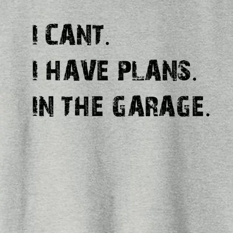 Mechanic Diy Saying I Can't I Have Plans In The Garage Gift Women's Crop Top Tee