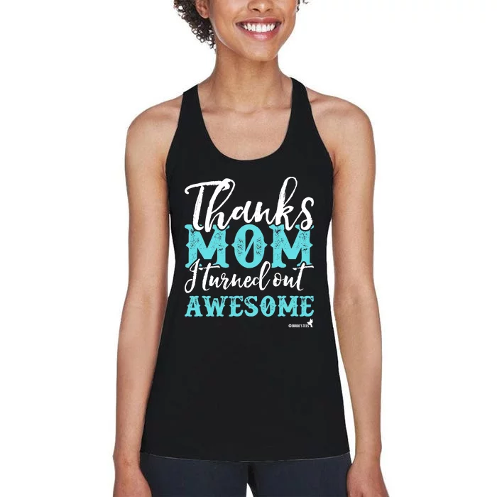 Mother's Day Thanks Mom I Turned Out Awesome Women's Racerback Tank