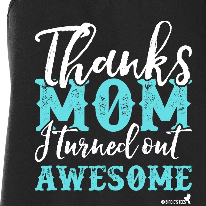 Mother's Day Thanks Mom I Turned Out Awesome Women's Racerback Tank