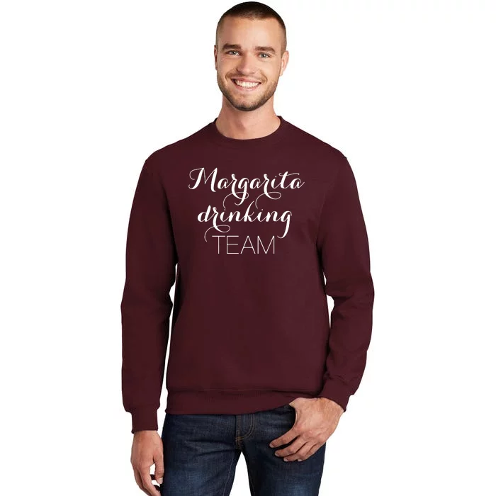 Margarita Drinking Team Tall Sweatshirt