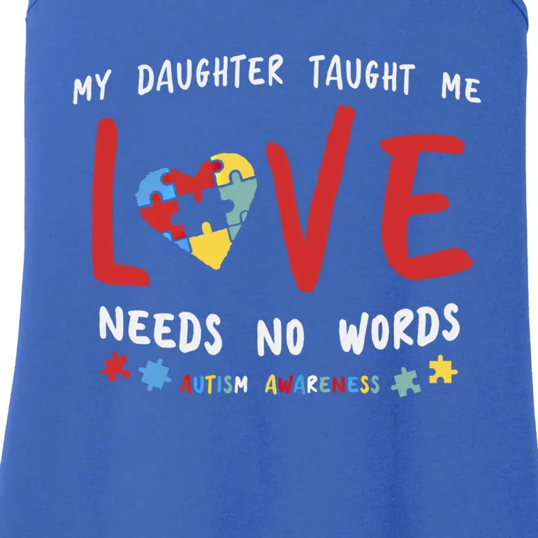 My Daughter Taught Me Love Needs No Words Gift Autism Aware Gift Ladies Essential Tank