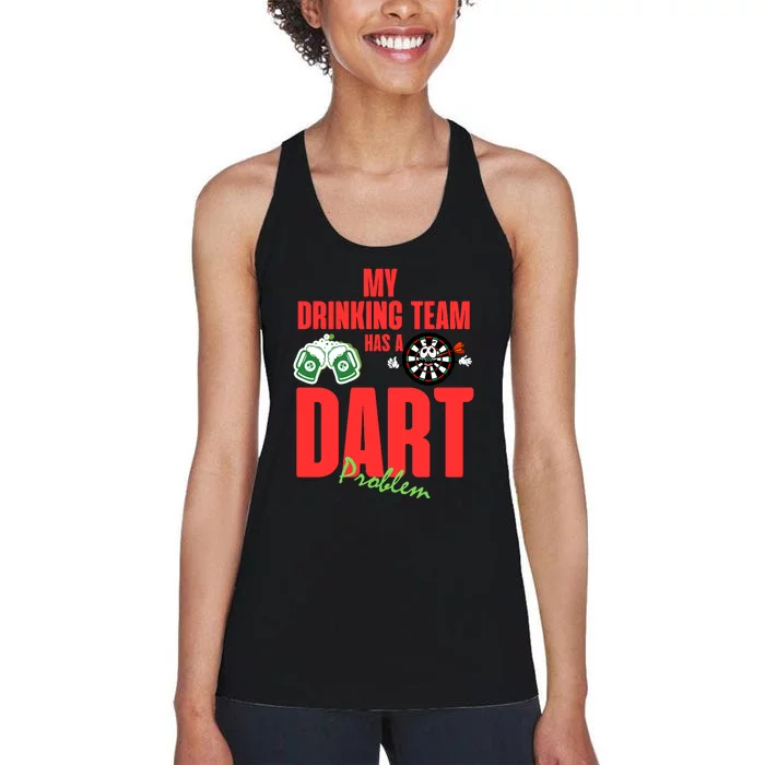 My Drinking Team Has A Dart Problem Women's Racerback Tank