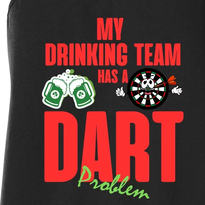 My Drinking Team Has A Dart Problem Women's Racerback Tank