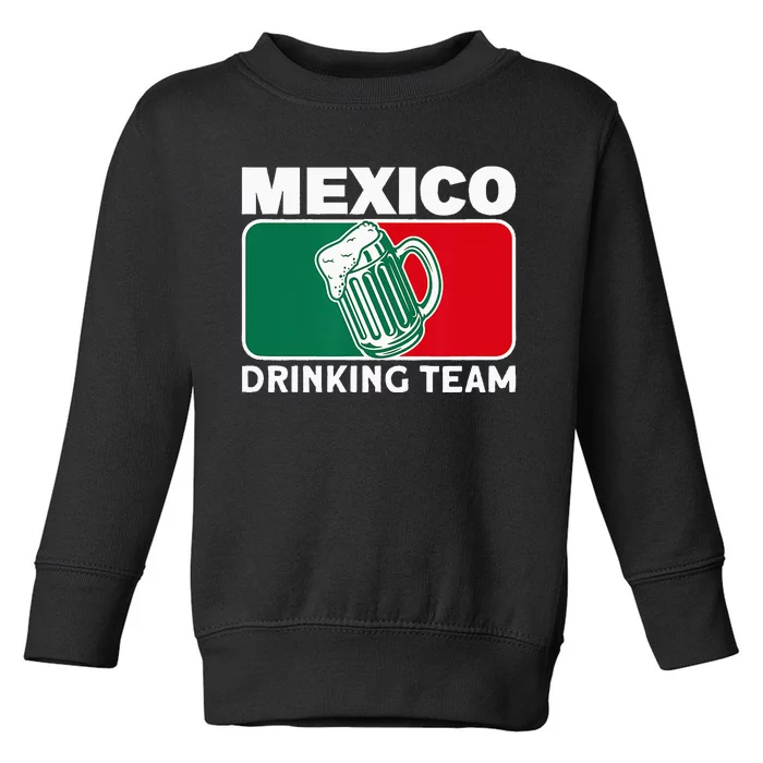 Mexico Drinking Team Funny Drinking Beer Lover Beer Pong Toddler Sweatshirt