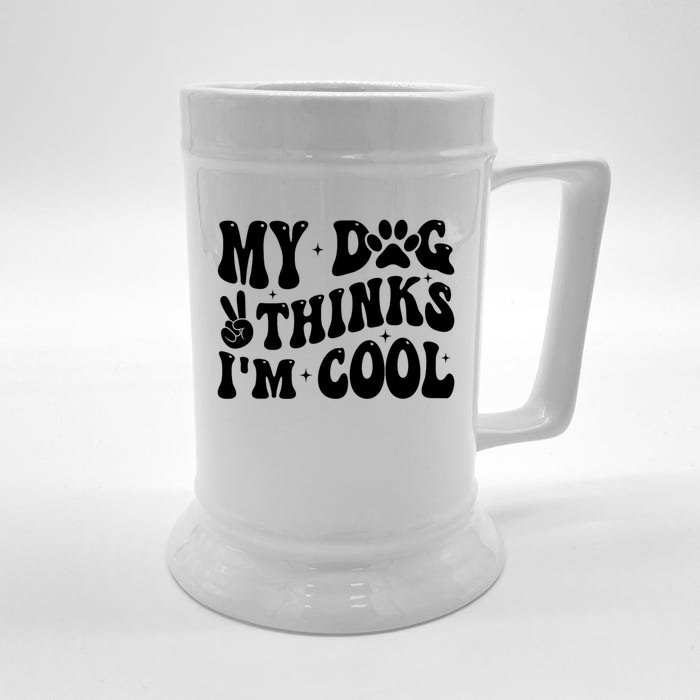 My Dog Thinks I’M Cool Funny Front & Back Beer Stein