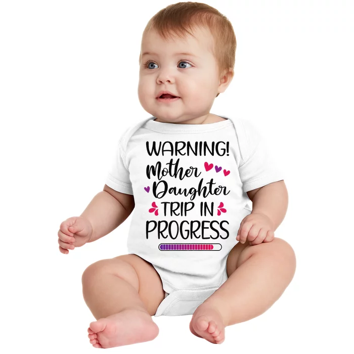 Mother Daughter Trip In Progress Vacation Family Travel Baby Bodysuit