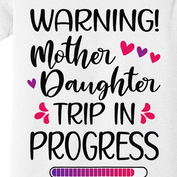 Mother Daughter Trip In Progress Vacation Family Travel Baby Bodysuit